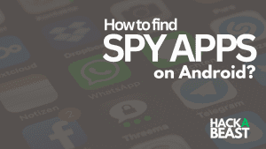 How To Find Hidden Spy Apps On Android Devices